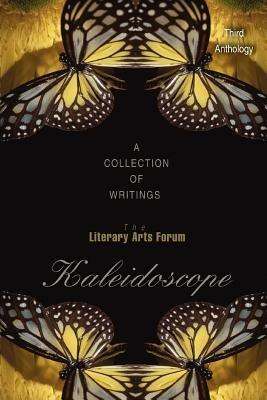 Kaleidoscope: A Collection of Writings - Literary Arts Forum - cover