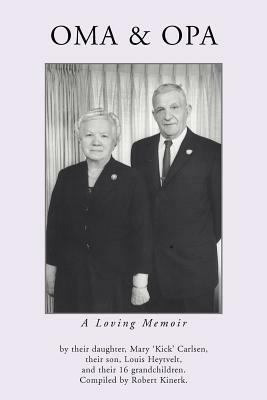 Oma & Opa: A Loving Memoir - Mary 'Kick' Carlsen,Louis Heytvelt,Robert Kinerk - cover