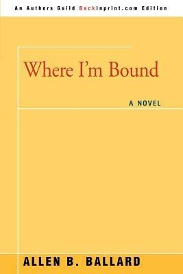 Where I'm Bound - Allen Ballard - cover