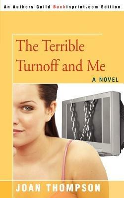 The Terrible Turnoff and Me - Joan R Thompson - cover
