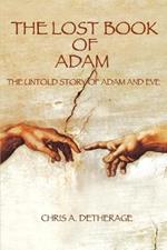 The Lost Book of Adam: The Untold Story of Adam and Eve