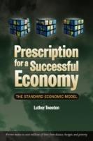 Prescription for a Successful Economy: The Standard Economic Model