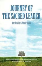 Journey of the Sacred Leader: A Qualitative Inquiry Examining the Coming Out Process in the Organizational Culture of a Religious Setting for Gay, Male, Protestant Clergy