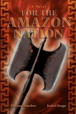 For the Amazon Nation - Paulina Sanchez,Isable Forga - cover