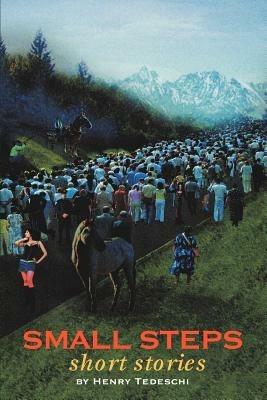 Small Steps: short stories - Henry Tedeschi - cover