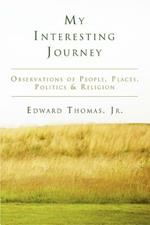 My Interesting Journey: Observations of People, Places, Politics & Religion