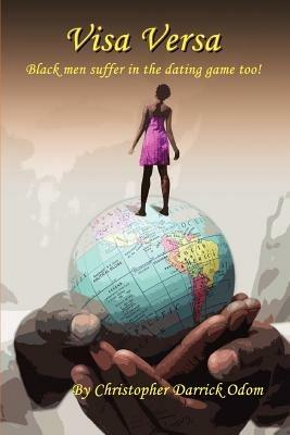 Visa Versa: Black men suffer in the dating game too! - Christopher Darrick Odom - cover