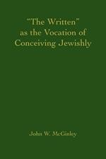 The Written as the Vocation of Conceiving Jewishly