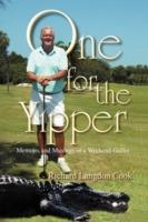 One for the Yipper: Memoirs and Musings of a Weekend Golfer - Richard Langdon Cook - cover