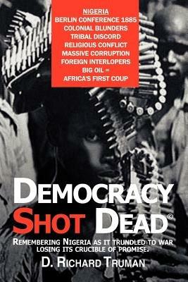 Democracy Shot Dead - D Richard Truman - cover