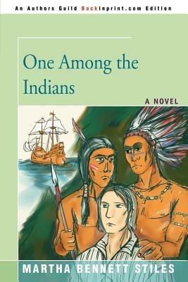 One Among the Indians - Martha Bennett Stiles - cover