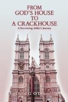 From God's House to a Crackhouse: A Recovering Addict's Journey - David G O'Donnell - cover