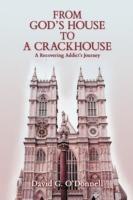 From God's House to a Crackhouse: A Recovering Addict's Journey