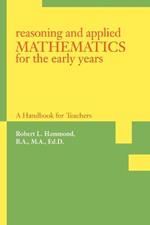 Reasoning and Applied Mathematics for the Early Years: A Handbook for Teachers