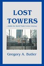 Lost Towers: ...Inside the World Trade Center Cleanup