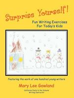 Surprise Yourself!: Fun Writing Exercises for Today's Kids
