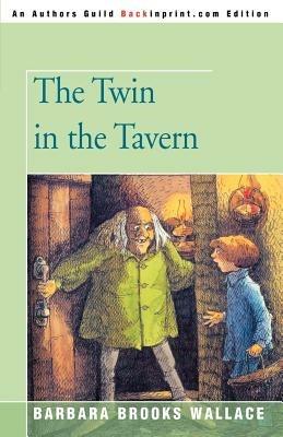 The Twin in the Tavern - Barbara Brooks Wallace - cover
