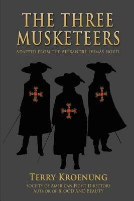The Three Musketeers: Adapted from the Alexandre Dumas novel - Terry Kroenung - cover