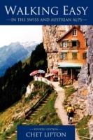 Walking Easy: in the Swiss and Austrian Alps - Chet Lipton - cover
