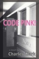 Code Pink! - Charles Clark - cover