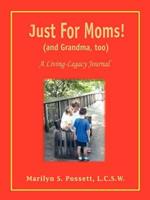 Just For Moms! (and Grandma, too): A Living-Legacy Journal
