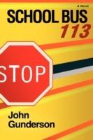 School Bus 113 - John G Gunderson - cover
