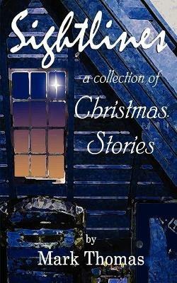 Sightlines: A Collection of Christmas Stories - Mark Thomas - cover