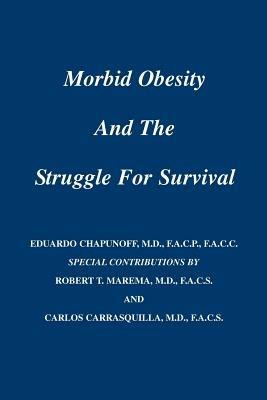 Morbid Obesity and the Struggle for Survival - Eduardo Chapunoff - cover