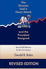 The Director Had a Heart Attack and the President Resigned: Board-Staff Relations for the 21st Century