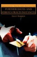 Further Issues and Serious Fraud Instances: Fraud Law Book Five: Thirty-Two Articles about Serious Fraud
