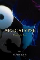 Apocalypse: Shadow Asylum - Sandy King - cover