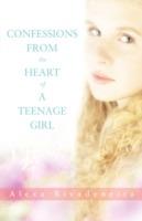 Confessions from the Heart of a Teenage Girl - Alexa Rivadeneira - cover