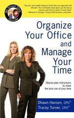 Organize Your Office and Manage Your Time: A Be Smart Girls? Guide