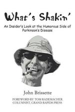 What's Shakin': An Insider's Look at the Humorous Side of Parkinson's Disease