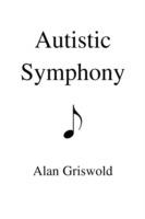 Autistic Symphony - Alan Griswold - cover