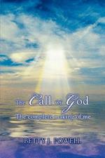 The Call Of God: The complete making of me
