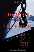 The Hook and the Badge: Life on the Waterfront - Jim Lynch - cover