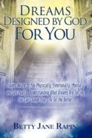 Dreams Designed by God for You: Exploring and Understanding Your Dreams - Betty Jane Rapin - cover