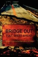 Bridge Out: Full Speed Ahead