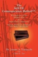The SOLVE Communication Method(TM): Working Out of the Bamboo Box with Asian Pacific Americans and African, European, Hispanic, and Native Americans