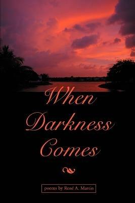When Darkness Comes - Rene A Martin - cover