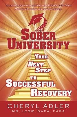 Sober University: Your Next Step TO Successful Recovery - Cheryl Adler - cover