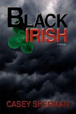 Black Irish - Casey Sherman - cover