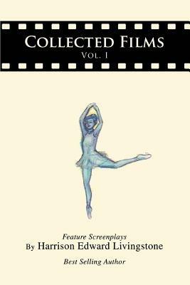 Collected Films: Vol. I - Harrison Edward Livingstone - cover