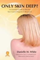 Only Skin Deep?: An Essential Guide to Effective Skin Cancer Programs and Resources