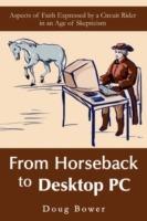 From Horseback to Desktop PC: Aspects of Faith Expressed by a Circuit Rider in an Age of Skepticism - Doug Bower - cover