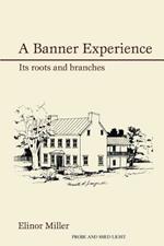 A Banner Experience: Its Roots and Branches