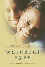 Watchful Eyes: A Caregiver's Companion