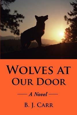 Wolves at Our Door - B J Carr - cover