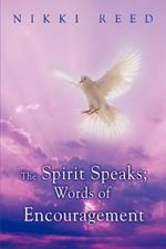 The Spirit Speaks; Words of Encouragement